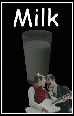 milk fic dan and phil|The Infamous Fics {Read at your own risk) .